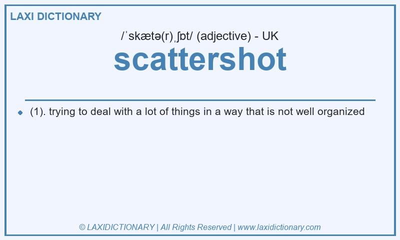 Definition scattershot in British English