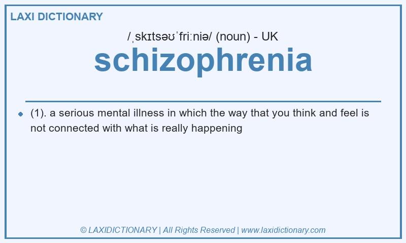 Definition schizophrenia in British English