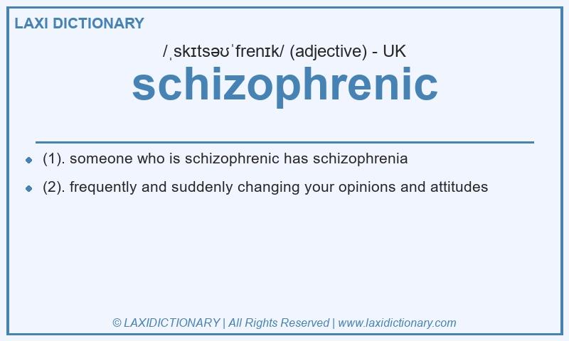 Definition schizophrenic in British English
