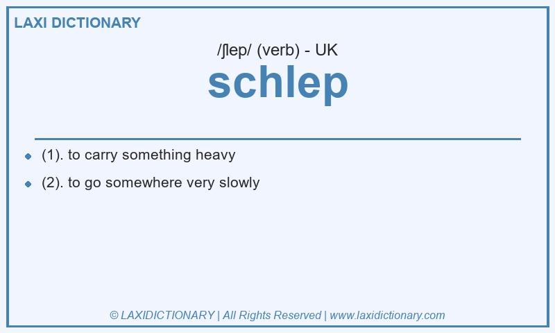 Definition schlep in British English