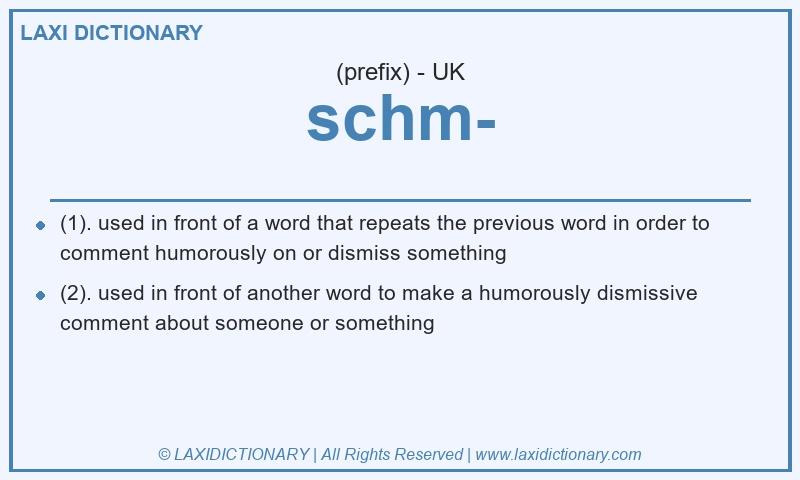 Definition schm- in British English