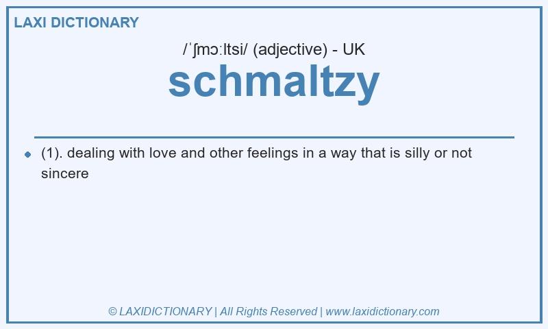 Definition schmaltzy in British English