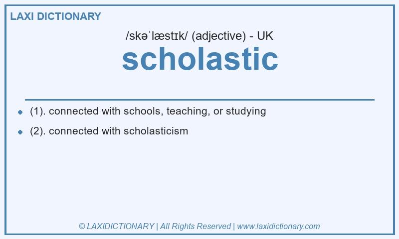 Definition scholastic in British English