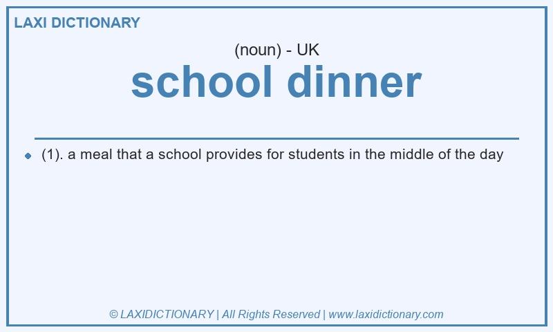 Definition school dinner in British English