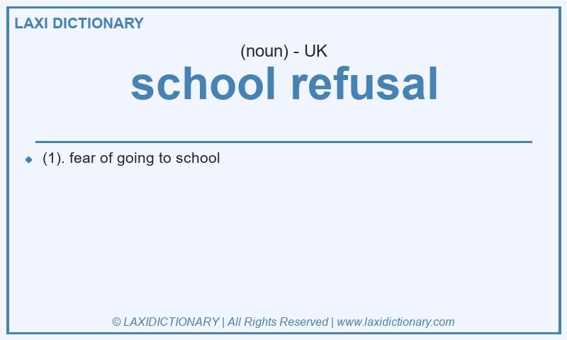 Definition school refusal in British English