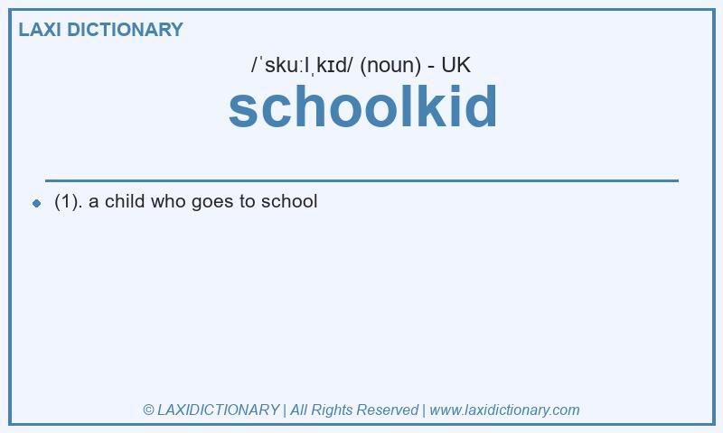 Definition schoolkid in British English
