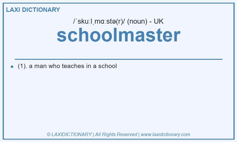 Definition schoolmaster in British English