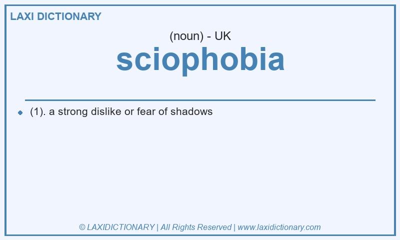 Definition sciophobia in British English