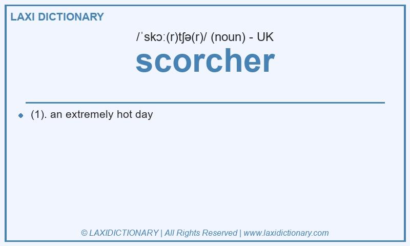 Definition scorcher in British English