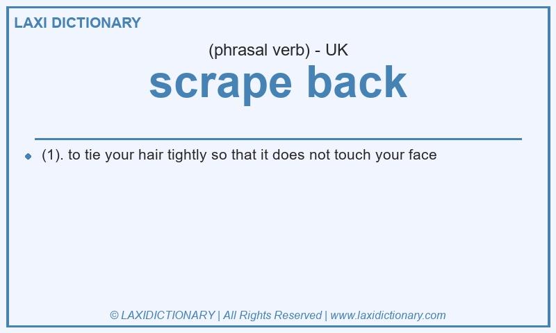 Definition scrape back in British English