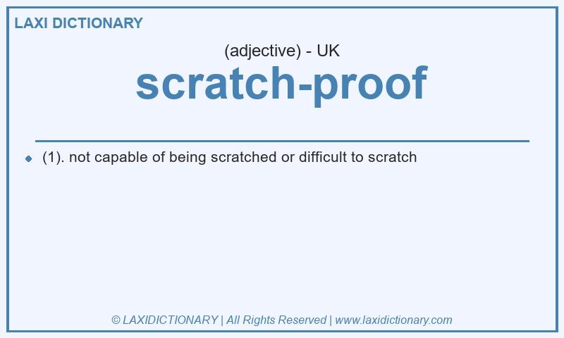 Definition scratch-proof in British English