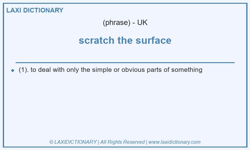 Definition scratch the surface in British English