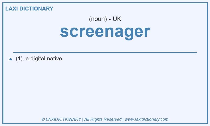 Definition screenager in British English