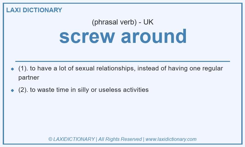Definition screw around in British English