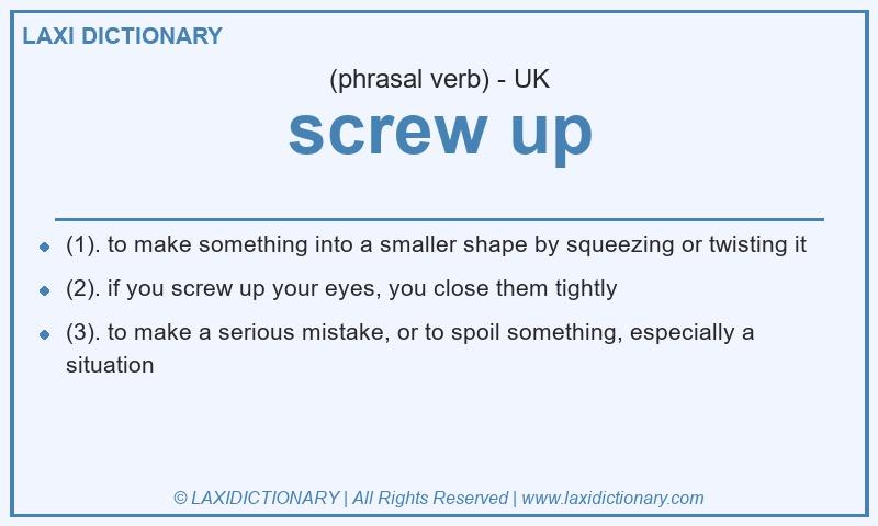 Definition screw up in British English
