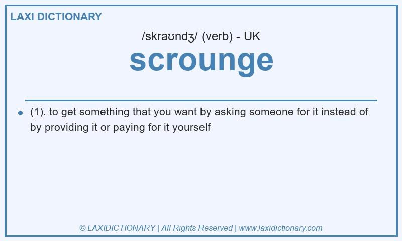Definition scrounge in British English
