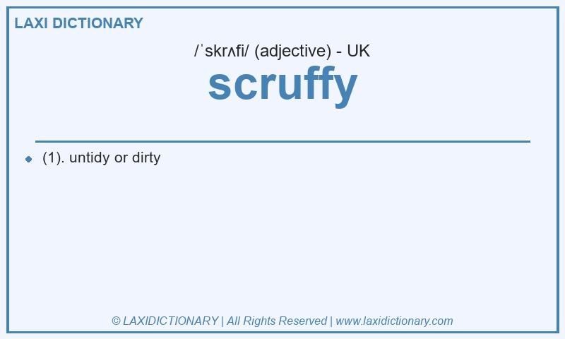 Definition scruffy in British English