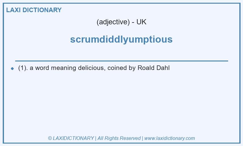 Definition scrumdiddlyumptious in British English