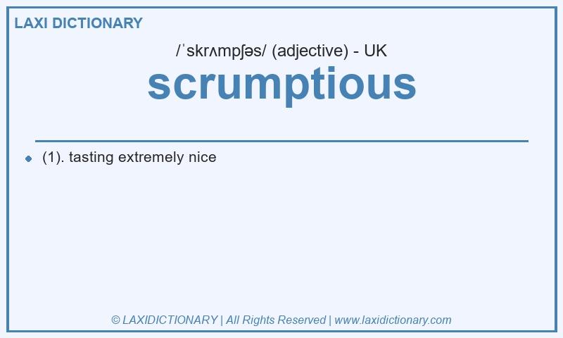 Definition scrumptious in British English