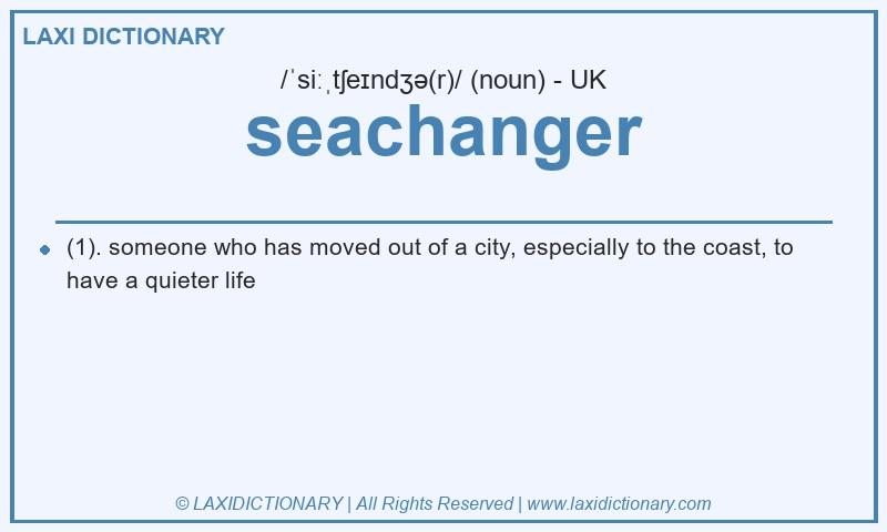 Definition seachanger in British English