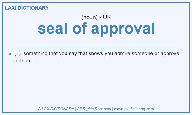 Definition seal of approval in British English