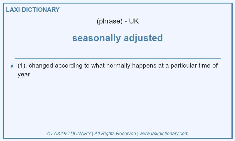 Definition seasonally adjusted in British English