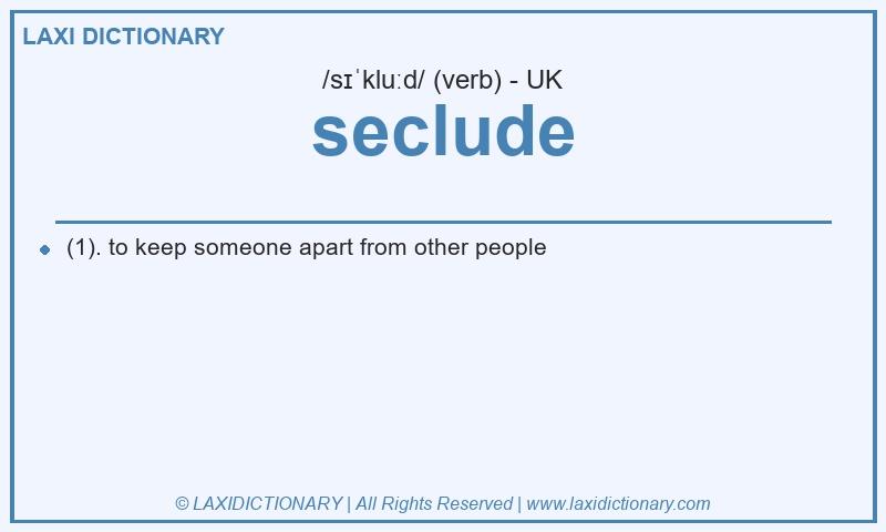 Definition seclude in British English