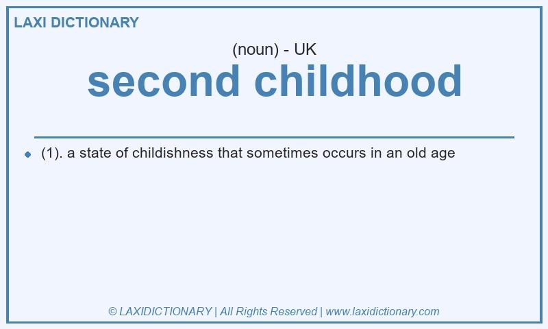 Definition second childhood in British English