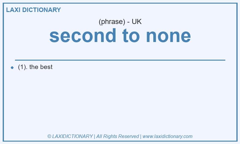Definition second to none in British English