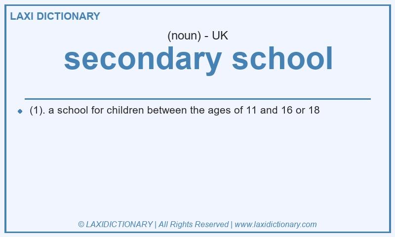 Definition secondary school in British English
