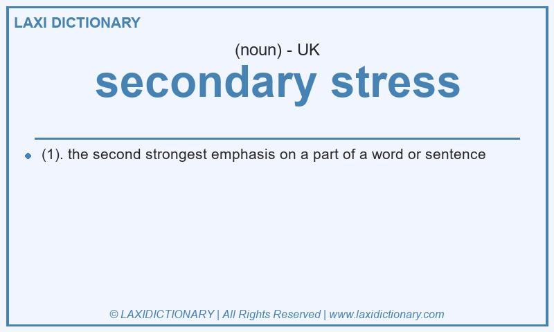Definition secondary stress in British English