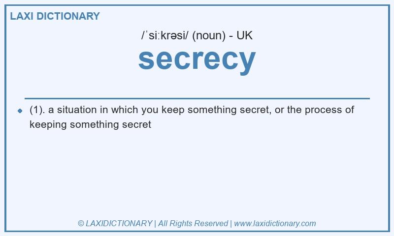 Definition secrecy in British English