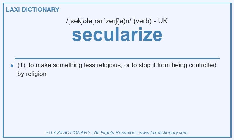 Definition secularize in British English