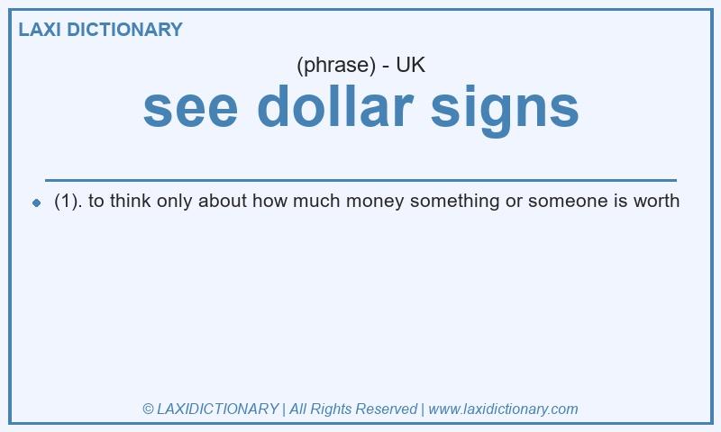 Definition see dollar signs in British English