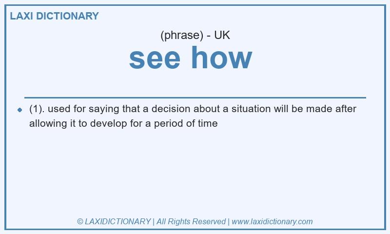 Definition see how  in British English