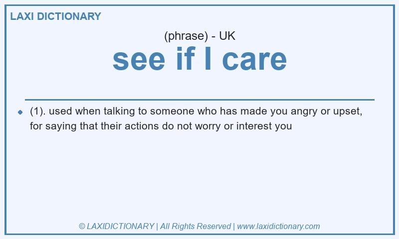 Definition see if I care in British English