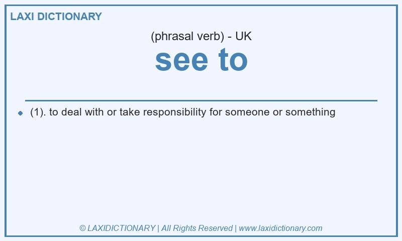 Definition see to in British English