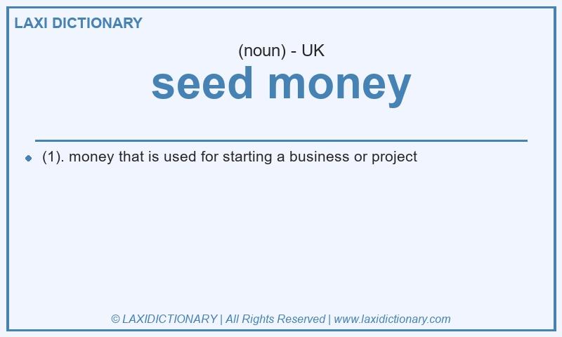 Definition seed money in British English