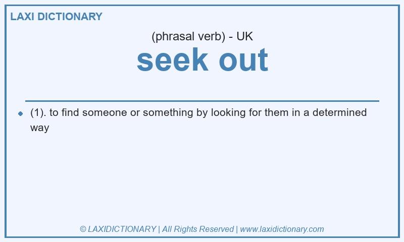 Definition seek out in British English