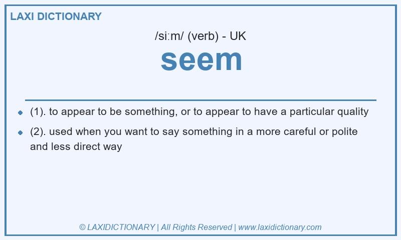 Definition seem in British English
