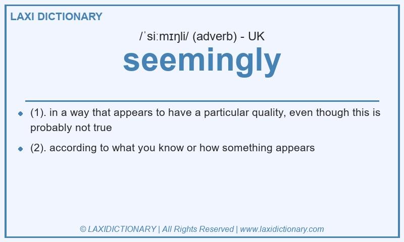 Definition seemingly in British English