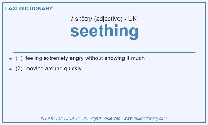 Definition seething in British English