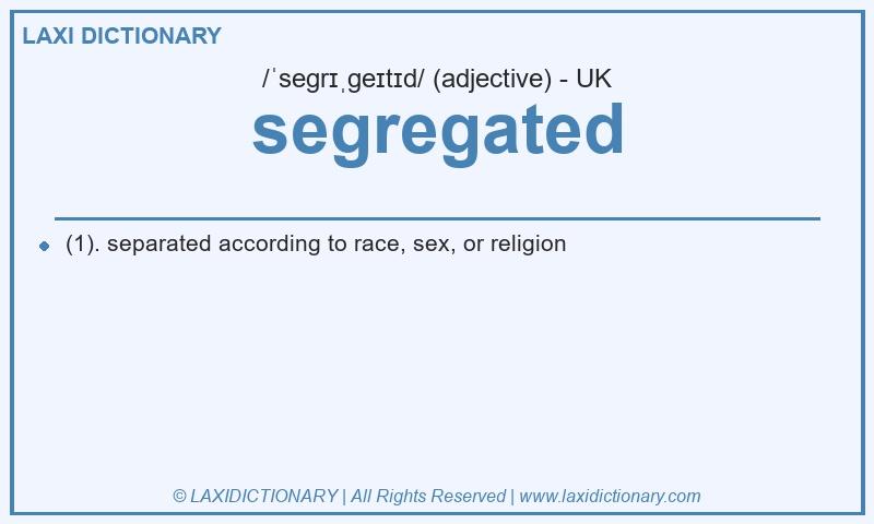 Definition segregated in British English