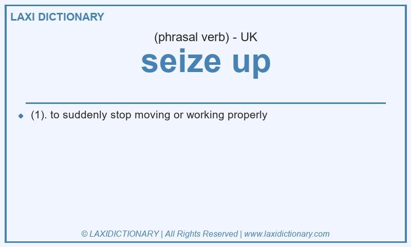 Definition seize up in British English