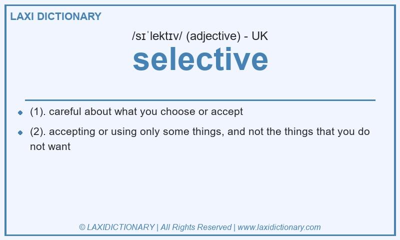 Definition selective in British English