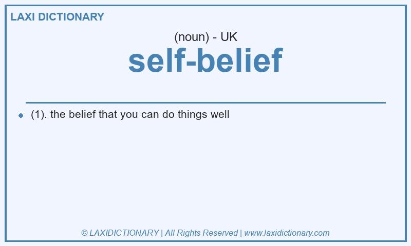 Definition self-belief in British English