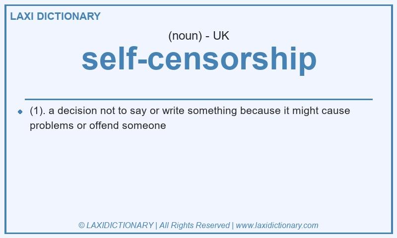 Definition self-censorship in British English