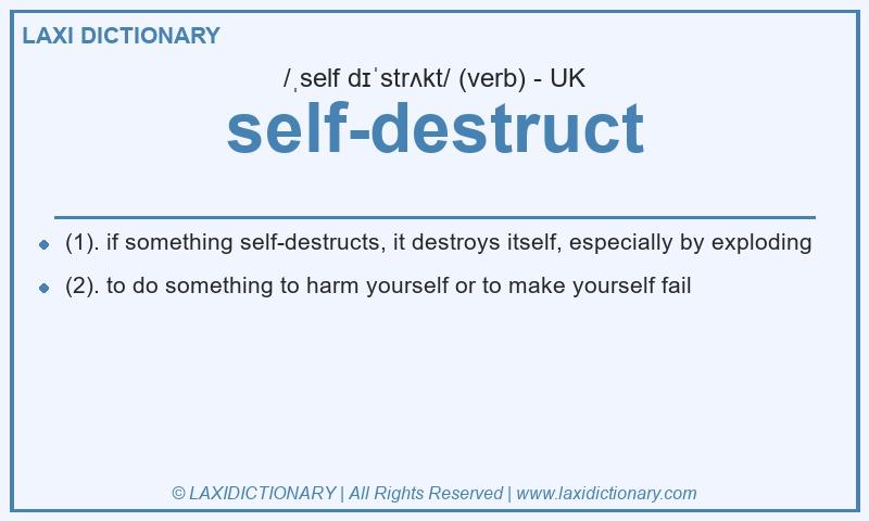 Definition self-destruct in British English