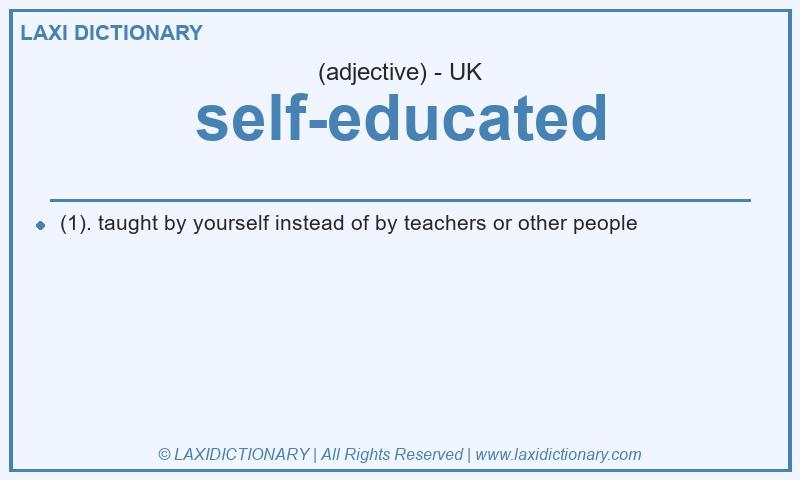 Definition self-educated in British English