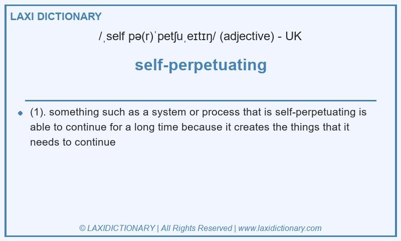 Definition self-perpetuating in British English